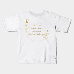 Shakespearean Insults: Ear-Wax Kids T-Shirt